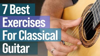 7 Best Exercises for Classical Guitar 澳洲幸运5体彩官网®OPEN Platform